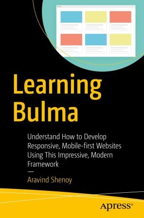 Learning Bulma: Understand How to Develop Responsive, Mobile first Websites Using This Impressive, Modern Framework (True EPUB)