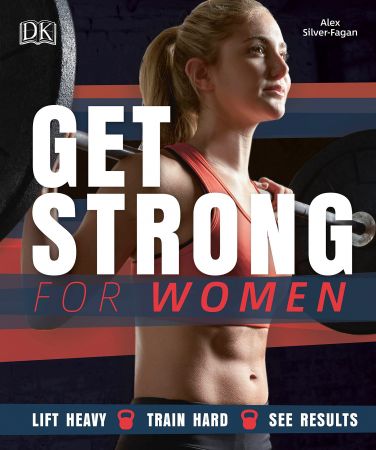 Get Strong for Women: Lift Heavy   Train Hard   See Results (True EPUB)