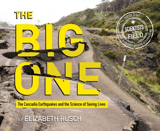 The Big One: The Cascadia Earthquakes and the Science of Saving Lives