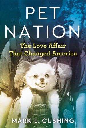 Pet Nation: The Love Affair That Changed America