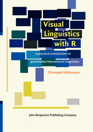 Visual Linguistics With R: A Practical Introduction to Quantitative Interactional Linguistics