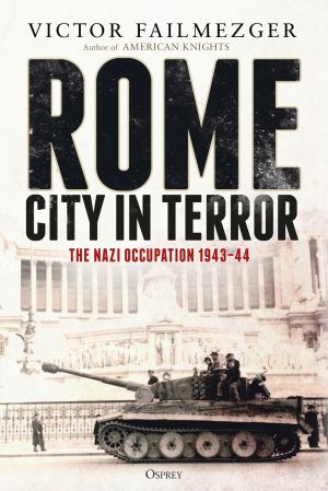 Rome - City in Terror: The Nazi Occupation 1943-44