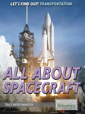 All About Spacecraft (Let's Find Out! Transportation)