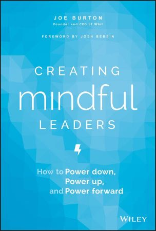 Creating Mindful Leaders : How to Power Down, Power Up, and Power Forward (PDF)