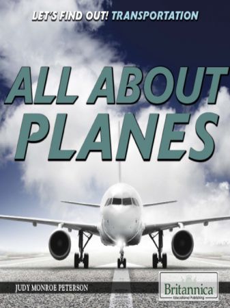 All About Planes (Let's Find Out! Transportation)