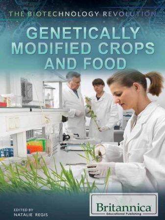 Genetically Modified Crops and Food (The Biotechnology Revolution)