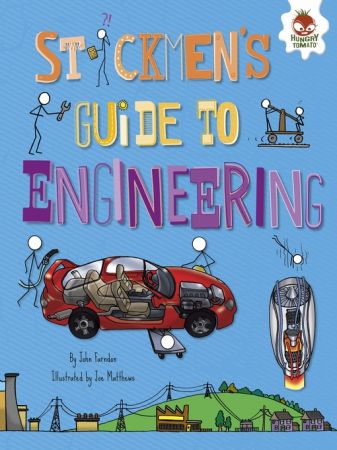Stickmen's Guide to Engineering (Stickmen's Guides to STEM)