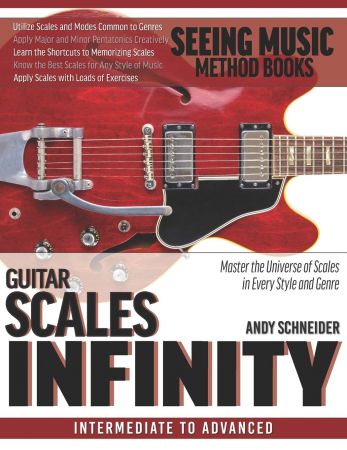 Guitar Scales Infinity: Master the Universe of Chords In Every Style and Genre