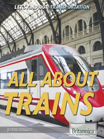 All About Trains (Let's Find Out! Transportation)