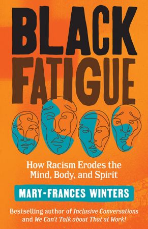 Black Fatigue: How Racism Erodes the Mind, Body, and Spirit (True PDF)