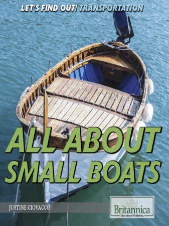 All About Small Boats (Let's Find Out! Transportation)