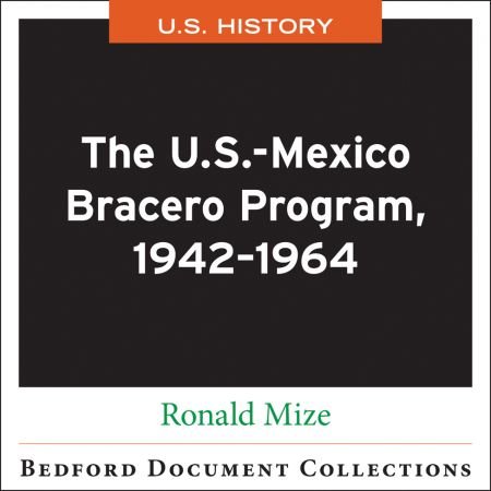 The U.S. Mexico Bracero Program