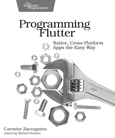 Programming Flutter: Native, Cross Platform Apps the Easy Way (True EPUB)