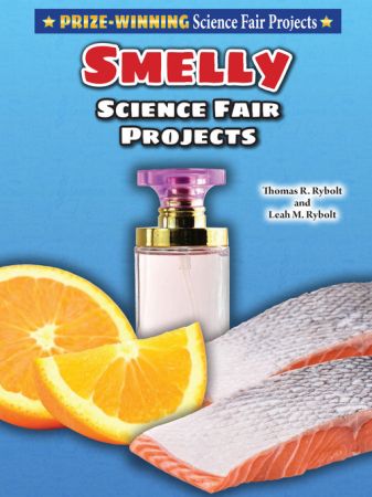 Smelly Science Fair Projects (Prize Winning Science Fair Projects)