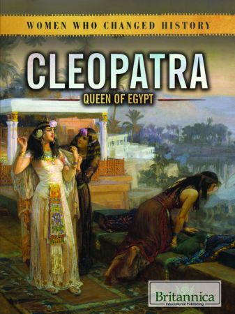 Cleopatra: Queen of Egypt (Women Who Changed History)