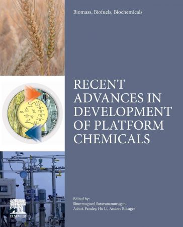Biomass, Biofuels, Biochemicals: Recent Advances in Development of Platform Chemicals