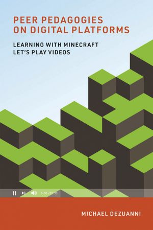 Peer Pedagogies on Digital Platforms: Learning with Minecraft Let's Play Videos (Learning in Large Scale Environments)