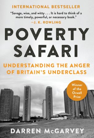 Poverty Safari: Understanding the Anger of Britain's Underclass, 2020 Edition