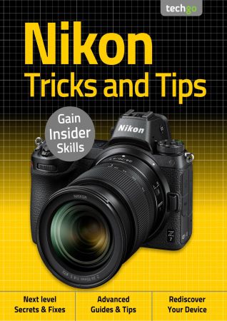 Nikon, Tricks And Tips   2nd Edition September 2020 (True PDF)