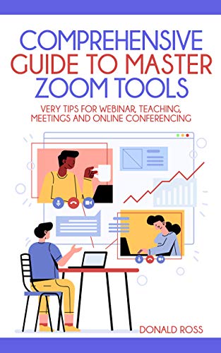 Comprehensive Guide to Master Zoom Tools: Every Tips for Webinar, Teaching, Meetings and Online Conferencing