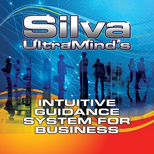 Silva UltraMind's Intuitive Guidance System for Business [Audiobook]
