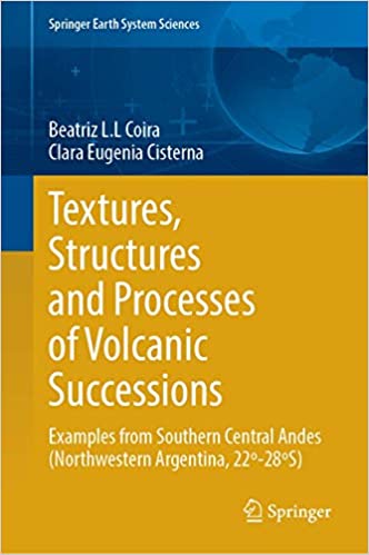Textures, Structures and Processes of Volcanic Successions: Examples from Southern Central Andes (Northwestern Argentina