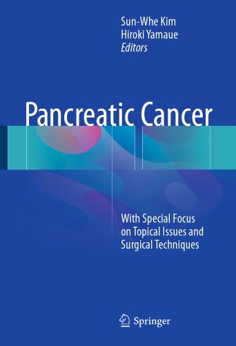 Pancreatic Cancer: With Special Focus on Topical Issues and Surgical Techniques [PDF]