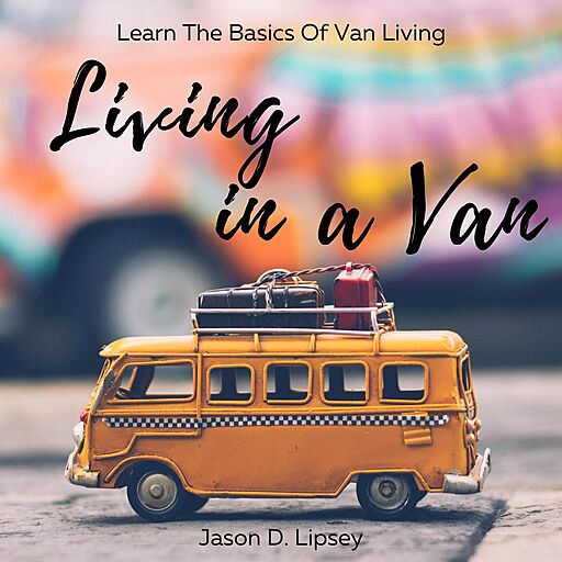 Living In a Van: Learn the basics of van living (Audiobook)