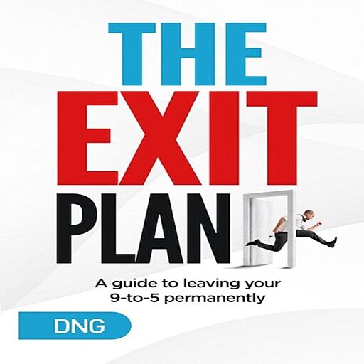 The Exit Plan: A Guide to Leaving Your 9 to 5 Permanently (Audiobook)