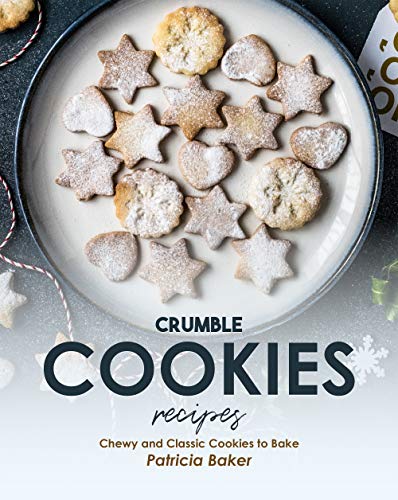 Crumble Cookies Recipes: Chewy and Classic Cookies to Bake