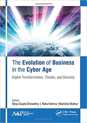The Evolution of Business in the Cyber Age: Digital Transformation, Threats, and Security