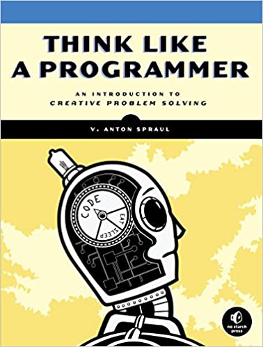 Think Like a Programmer: An Introduction to Creative Problem Solving (True MOBI)