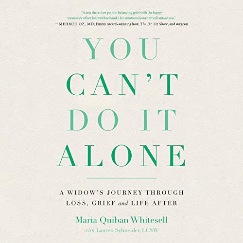 You Can't Do It Alone: A Widow's Journey Through Loss, Grief and Life After (Audiobook)