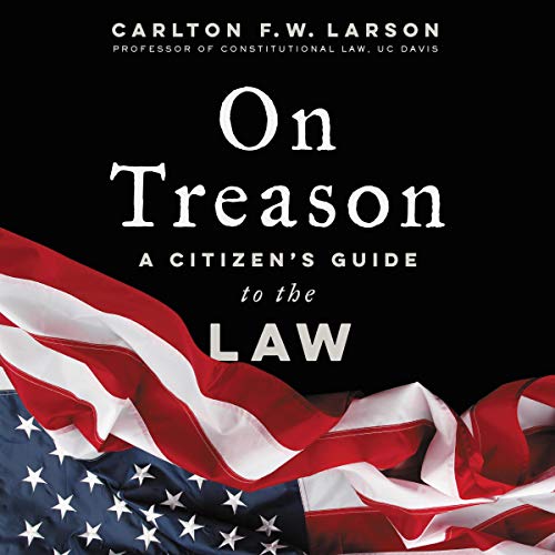 On Treason: A Citizen's Guide to the Law [Audiobook]