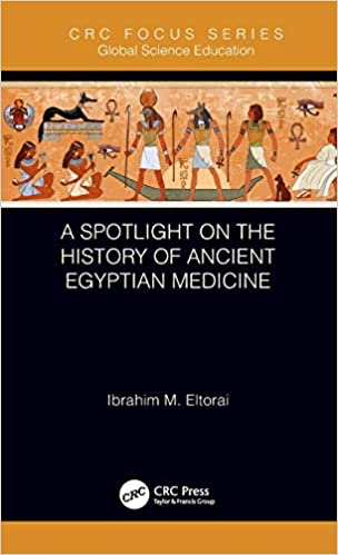 A Spotlight on the History of Ancient Egyptian Medicine A Spotlight on the History of Ancient Egyptian Medicine