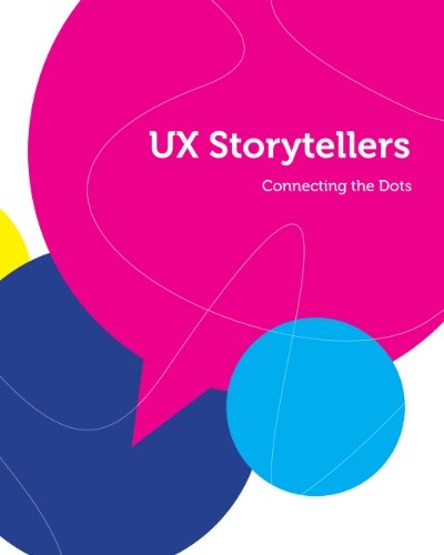 UX Storytellers: Connecting the dots