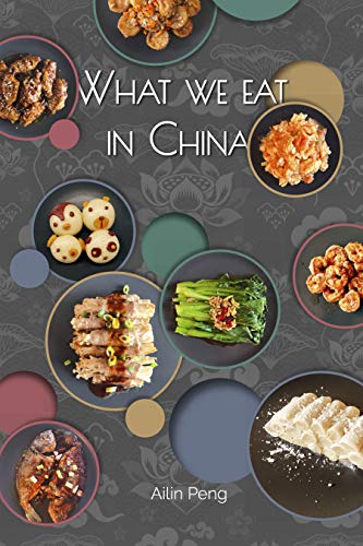 What we eat in China: 40 popular recipes for Chinese food lovers