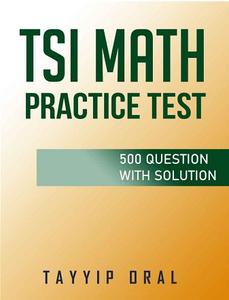 TSI MATH PRACTICE TEST: TSI Math Questions With Answers