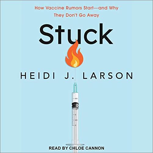 Stuck: How Vaccine Rumors Start   and Why They Don't Go Away [Audiobook]