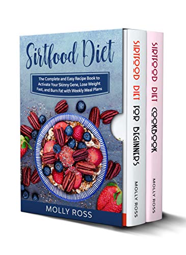 Sirtfood Diet : This Book Includes: Sirtfood Diet for Beginners and Cookbook.