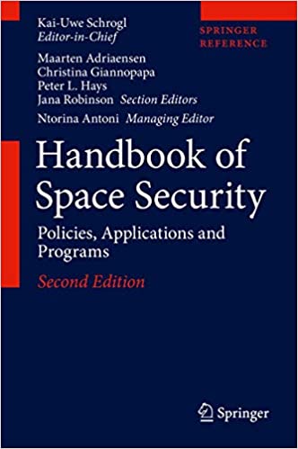 Handbook of Space Security: Policies, Applications and Programs, 2nd Edition