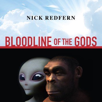 Bloodline of the Gods: Unravel the Mystery in the Human Blood Type to Reveal the Aliens Among Us [Audiobook]