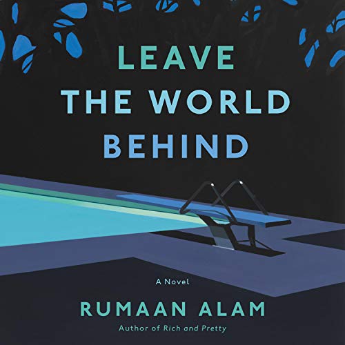 Leave the World Behind: A Novel (Audiobook)