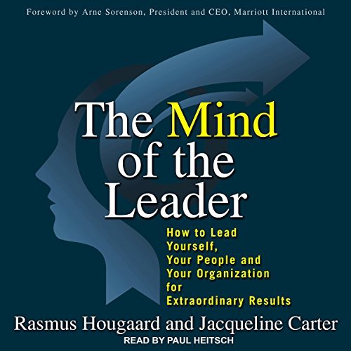 The Mind of the Leader: How to Lead Yourself, Your People, and Your Organization for Extraordinary Results [Audiobook]