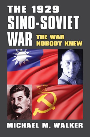 The 1929 Sino Soviet War: The War Nobody Knew (PDF)