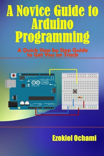 A Novice Guide to Arduino Programming