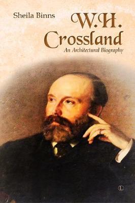 W. H. Crossland: An Architectural Biography