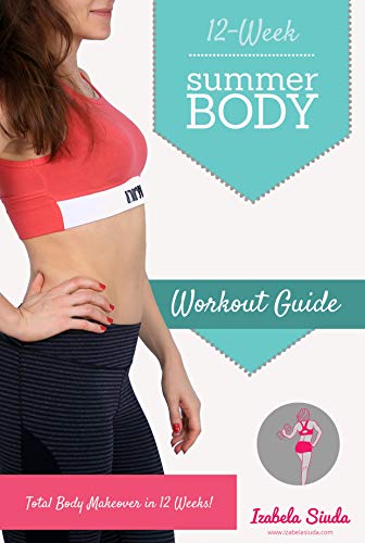 Summer Body 12 week Workout Guide