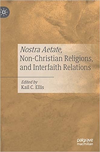 Nostra Aetate, Non Christian Religions, and Interfaith Relations