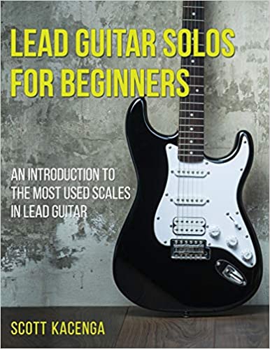 Lead Guitar Solos for Beginners: An introduction to the most used scales in lead guitar